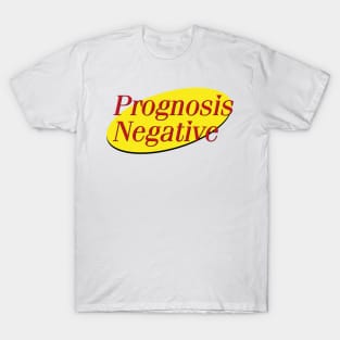 Prognosis Negative (Senfield movie) T-Shirt